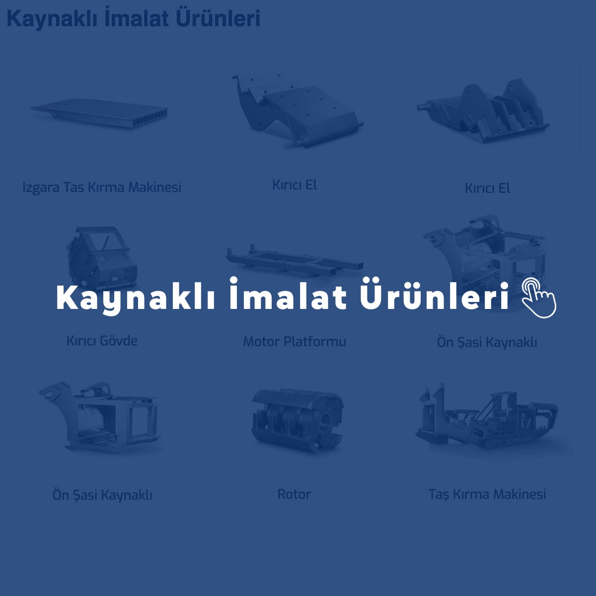 Kaynaklı İmalat Ürünleri